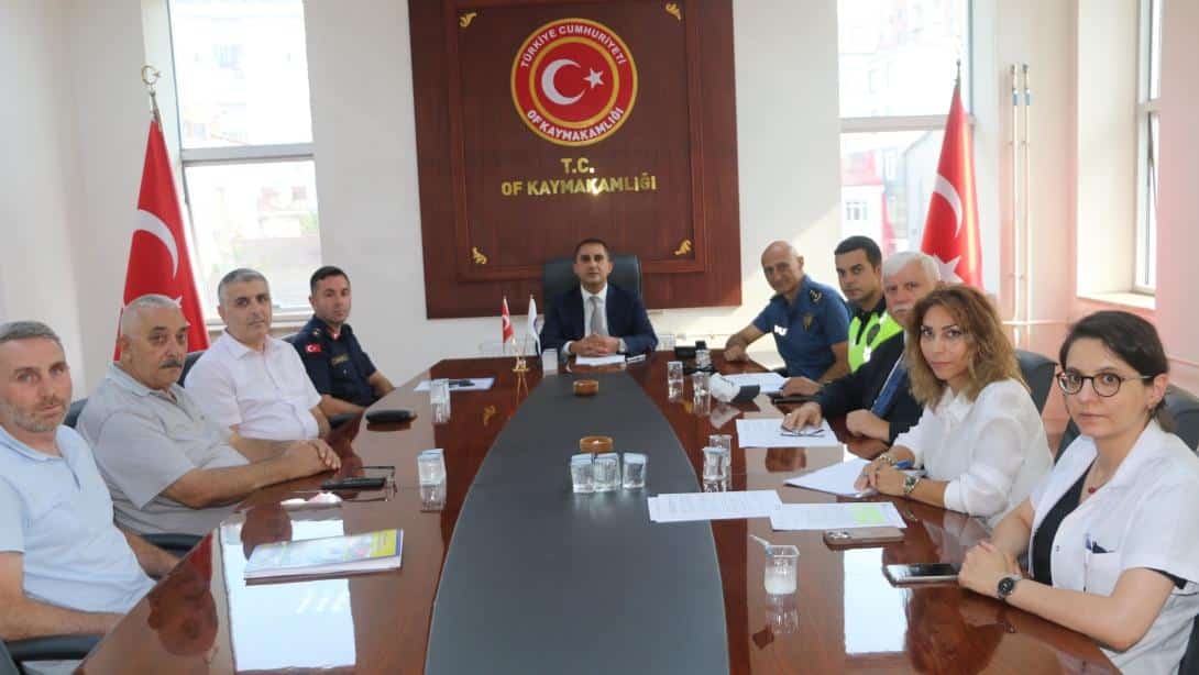 Of'ta okul güvenliği toplantısı Kaymakam Akça başkanlığında yapıldı